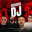 OOOOOH DJ (feat. Dj Isaac 22) | É O Caverinha, Mc Tikão & Mc Magrinho