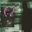 Whatchya | Yung Delic & Mxrci