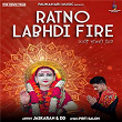 Ratno Labhdi Fire | Jaskaran & Dd