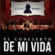 El Concierto de Mi Vida | Elias Medina