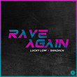 Rave Again | Lucky Low & Sanzach