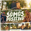 Somos Positivo | Nysix Music, Sayian Jimmy & Lokate