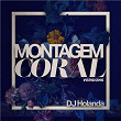 MONTAGEM CORAL VERSIONS | Dj Holanda