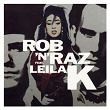 Rob n Raz (feat. Leila K) | Rob N Raz