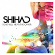 One Will Hear The Other | Shihad