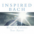 Inspired Bach: Music To Enhance Your Spirit | Thomas Hengelbrock