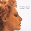 A un certo punto | Ornella Vanoni