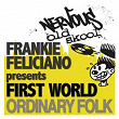 Ordinary Folk | Frankie Feliciano Pres First World