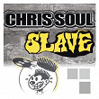 Slave | Chris Soul