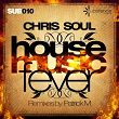 House Music Fever | Chris Soul