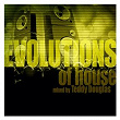 Evolutions of House Mixed by Teddy Douglas | Intro