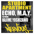 Echo, M.A.Y. feat Hajime Yoshizawa | Studio Apartment