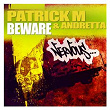 Beware | Patrick M & Andretta