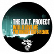 Will U Love Me - The Knight Cats Remix | The D A T Project