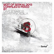 Best of Serkal 2013 Compiled & Mixed By Dave Rosario & Sebastian Oscilla | Santos, David Gtronic