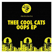 Oops EP | Thee Cool Cats