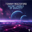 Secret World of Gravity | Timmy Regisford