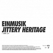 Jittery Heritage | Einmusik