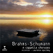 Brahms-Schumann A Capella Choruses | Laurence Equilbey