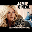 God Don't Make Mistakes | Jamie O Neal