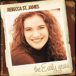 The Early Years | Rebecca St. James