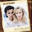 The Early Years | Out Of The Grey