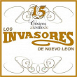 15 Clasicos Al Estilo De Los Invasores De Nuevo Leon | Los Invasores De Nuevo León