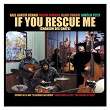 If you rescue me | Gael Garcia Bernal