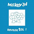Réveille Toi | Mickey 3d