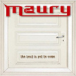 The Best Is Yet To Come | Maury