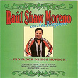 Trovador De Dos Mundos | Raul Shaw Moreno