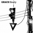 Slowly | Grace