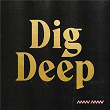 Dig Deep | Man Man