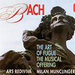 Bach: The Art of Fugue, The Musical Offering | Ars Rediviva, Milan Munclinger