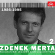 Nejvýznamnejší skladatelé ceské populární hudby Zdenek Merta 2 (1986-1995) | Zora Jandová