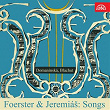 Foerster & Jeremiáš: Songs | Libuše Domanínská, Prague National Theatre Orchestra, Zbynek Vostrák