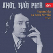 Ahoj, Tvuj Petr Vzpomínka Na Petra Nováka (Live) | Michal Prokop