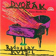 Dvorák: Piano Works, Vol. 1 | Radoslav Kvapil