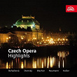 Czech Opera Highlights | Orchestre Philharmonique De Prague, Prague Philharmonic Choir, Zdenek Košler, Josef Veselka