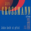 Jirí Grossmann Album Jako Kote Si Príst | Jirí Grossmann, Zuzana Burianová