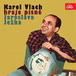 Karel Vlach Hraje Písne Jaroslava Ježka | Dalibor Brázda, Karel Vlach, Karel Vlach Se Svým Orchestrem, Pevecký Sbor Divadla Hl. Mesta Prahy V Karlíne