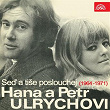 Sed A Tiše Poslouchej (1964-1971) | Hana Ulrychová, Petr Ulrych