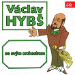 Václav Hybš Se Svým Orchestrem | Karel Štedrý, Václav Hybš Se Svým Orchestrem