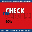 Check The Czechs! 60. Léta (Zahranicní Songy V Domácích Verzích) | Milan Chladil