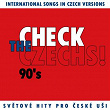 Check The Czechs! 90. Léta (Zahranicní Songy V Domácích Verzích) | Karel Cernoch