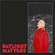 Daylight Matters | Cate Le Bon