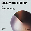 Make You Happy | Seumas Norv