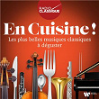 En cuisine ! Les plus belles musiques classiques à déguster (Radio Classique) | Michel Legrand