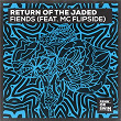 Fiends (feat. MC Flipside) | Return Of The Jaded