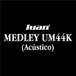 Medley UM44K: Grupo Bom / 4 da manhã / Nossa música / Solução | Luan Otten